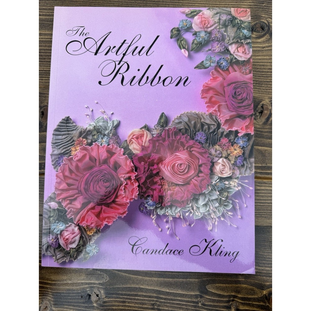 Ribbon Flowers Silk Ribbon Flower Making Millinery Book Candace Kling - Picture 13 of 13